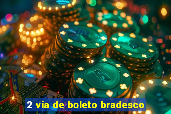 2 via de boleto bradesco